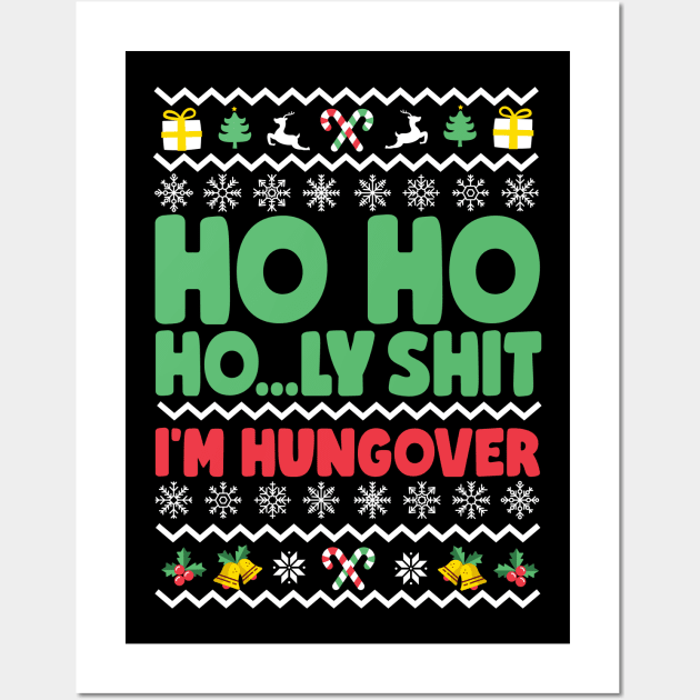 Ho Ho Holy Shit I'm Hungover Wall Art by thingsandthings